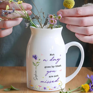 Not A Day Goes By That You Are Not Missed Birth Month Flower - Personalized Ceramic Flower Vase