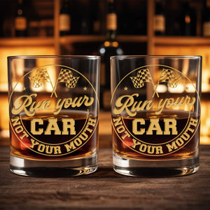 Run Your Car Not Your Mouth With Racing Flags - Personalized Custom Whiskey Glass - HOB059_RWG