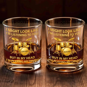 I Might Look Like I'm Listening Drum Set Musician Gift - Personalized Custom Whiskey Glass - HOB102_RWG