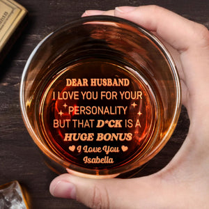 Dear Husband Huge Bonus Personality Love You - Personalized Engraved Whiskey Glass - HSB015_EWG