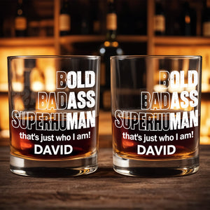 Bold Badass Superhuman That is Just Who I Am Typography Design - Personalized Custom Whiskey Glass - HSB109_RWG