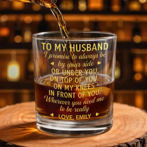 To My Husband I Promise To Always Be By Your Side Hearts - Personalized Custom Whiskey Glass - HSB126_RWG