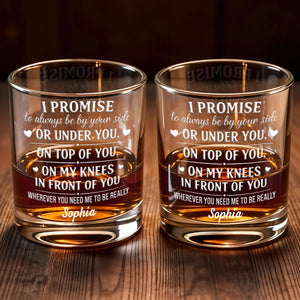 I Promise To Always Be By Your Side Heart Romantic Design - Personalized Custom Whiskey Glass - HSB128_RWG