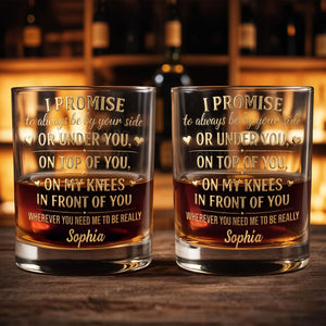 I Promise To Always Be By Your Side Naughty Heart Design - Personalized Custom Whiskey Glass - HSB129_RWG