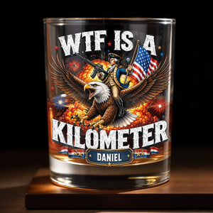 WTF Is A Kilometer Patriotic Eagle Riding Washington - Personalized Custom Whiskey Glass - INDE446_RWG