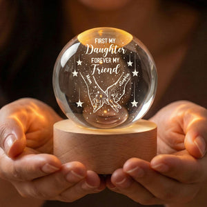 First My Daughter Forever My Friend - Personalized Crystal Ball LED Night Light - Heartfelt Gift For Daughter