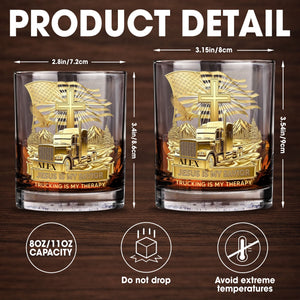 Jesus Is My Savior Trucking Is My Therapy With Cross And Truck Design - Personalized Custom Whiskey Glass - JBS300_RWG