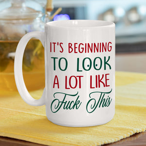 Beginning To Look Like - Coffee Mug