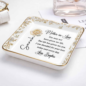 Mother In Law You May Not Have Given Me Life Flower And Bird Jewelry Dish - Personalized Custom Jewelry Dish, Ceramic Dish, Square Shape - MOLA004_SCRF