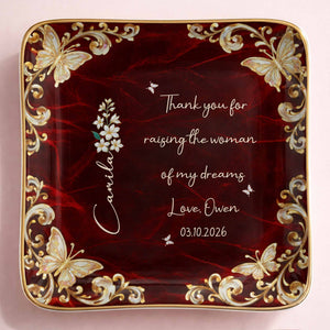 Thank You For Raising The Woman Of My Dreams Flower Butterfly - Personalized Custom Jewelry Dish, Ceramic Dish, Square Shape - MOLA008_SCRF