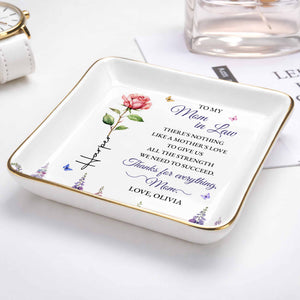 To My Mom In Law There's Nothing Like A Mother's Love Flower Butterfly - Personalized Custom Jewelry Dish, Ceramic Dish, Square Shape - MOLA026_SCRF