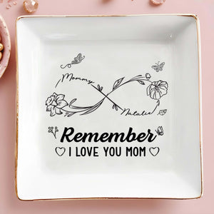 Remember I Love You Mom Floral and Butterfly Design - Personalized Custom Jewelry Dish, Square Ceramic Dish - MOM034_SCRD