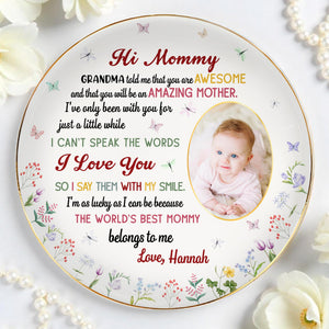 Hi Mommy, World's Best Mommy Belongs To Me, Baby and Flowers - Personalized Custom Jewelry Dish, Ceramic Dish, Round Shape - MOM053_RCRF