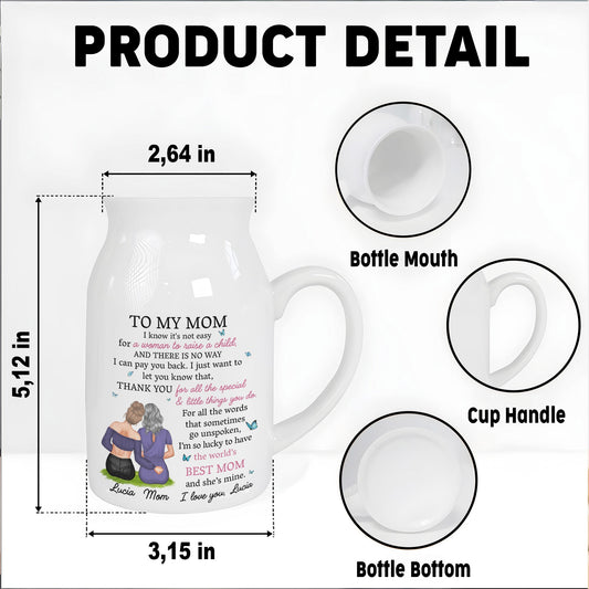 I Know It's Not Easy For A Woman To Raise A Child, Mother and Daughter Hugging - Personalized Ceramic Flower Vase