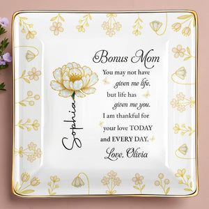 Bonus Mom, Thankful For Your Love Every Day, Flower - Personalized Custom Jewelry Dish, Ceramic Dish, Square Shape - MOM149_SCRF