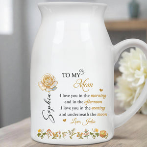 To My Mom, Love You In The Morning, Flowers - Personalized Ceramic Flower Vase