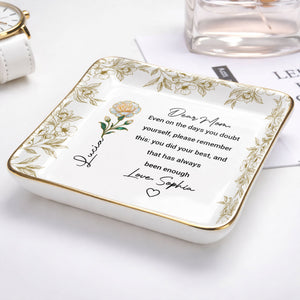 Dear Mom Even On The Days You Doubt Yourself Flower Jewelry Dish - Personalized Custom Jewelry Dish, Ceramic Dish, Square Shape - MOM175_SCRF
