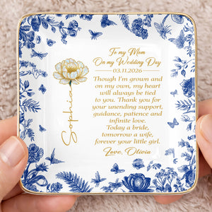 To My Mom On My Wedding Day Flower And Butterfly Ceramic Dish - Personalized Custom Jewelry Dish, Ceramic Dish, Square Shape - MOM197_SCRF