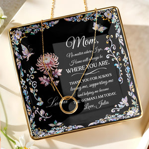 Mom No Matter Where I Go Home Will Always Be With Flowers - Personalized Custom Jewelry Dish, Ceramic Dish, Square Shape - MOM210_SCRF