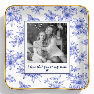 I Love That You're My Mom Custom Photo Flowers And Butterflies - Personalized Custom Jewelry Dish, Ceramic Dish, Square Shape - MOM222_SCRF