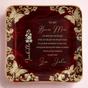 To My Bonus Mom You Didn't Give Me Life Flower Butterfly - Personalized Custom Jewelry Dish, Ceramic Dish, Square Shape - MOM228_SCRF