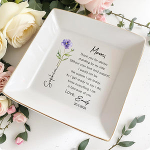 Mom Thank You For Always Standing By My Side Birth Month Flower - Personalized Custom Jewelry Dish, Square Ceramic Dish - MOM235_SCRD