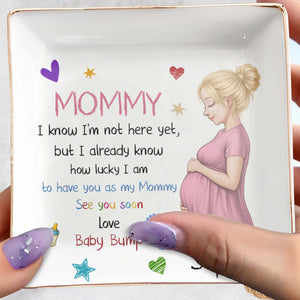 Mommy I Know I Am Not Here Yet Pregnant Woman Baby Bump - Personalized Custom Jewelry Dish, Square Ceramic Dish - MOM344_SCRD