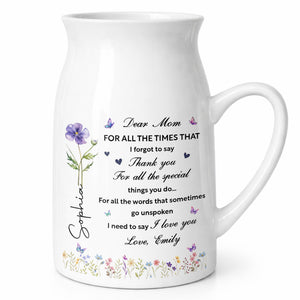 Dear Mom For All The Times Birth Month Flower And Butterflies - Personalized Ceramic Flower Vase