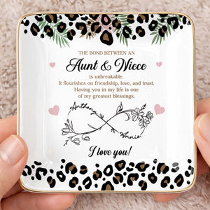 The Bond Between An Aunt And Niece Unbreakable Leopard Flower - Personalized Custom Jewelry Dish, Ceramic Dish, Square Shape - NCE014_SCRF