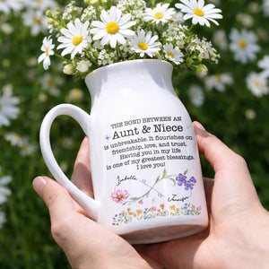 The Bond Between An Aunt & Niece, Flowers Design - Personalized Ceramic Flower Vase