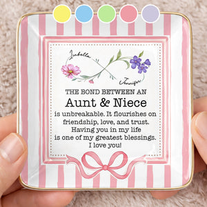 The Bond Between An Aunt & Niece, Flowers & Ribbon Decor - Personalized Custom Jewelry Dish, Ceramic Dish, Square Shape - NCE026_SCRF