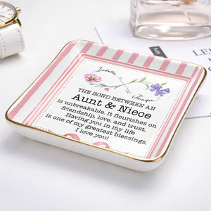 The Bond Between An Aunt & Niece, Flowers & Ribbon Decor - Personalized Custom Jewelry Dish, Ceramic Dish, Square Shape - NCE026_SCRF