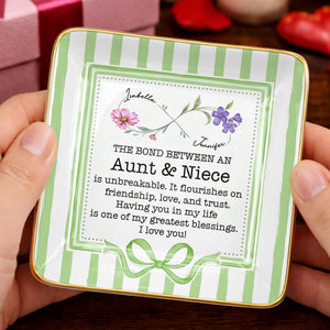 The Bond Between An Aunt & Niece, Flowers & Ribbon Decor - Personalized Custom Jewelry Dish, Ceramic Dish, Square Shape - NCE026_SCRF