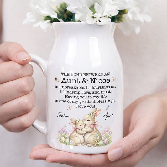 The Bond Between An Aunt And Niece Unbreakable Blessing With Bunnies And Flowers - Personalized Ceramic Flower Vase