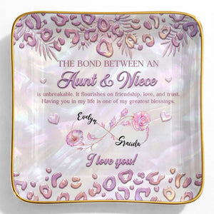 The Bond Between An Aunt And Niece With Custom Birth Month Flowers - Personalized Custom Jewelry Dish, Ceramic Dish, Square Shape - NCE064_SCRF