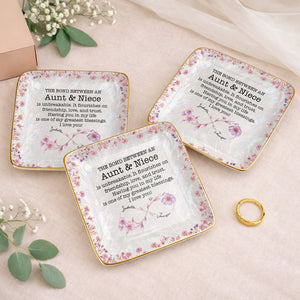 The Bond Between An Aunt And Niece Birth Month Flowers Ceramic - Personalized Custom Jewelry Dish, Ceramic Dish, Square Shape - NCE069_SCRF
