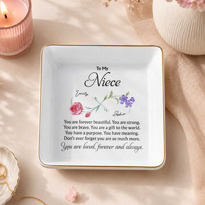 To My Niece You Are Forever Beautiful Infinity Flowers - Personalized Custom Jewelry Dish, Square Ceramic Dish - NCE076_SCRD