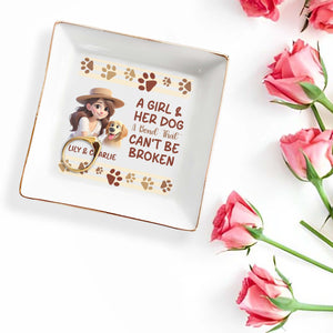 A Girl And Her Dog A Bond That Can't Be Broken - Personalized Custom Jewelry Dish - PET031_SCRD