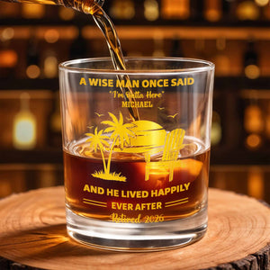 A Wise Man Once Said Retired Palm Trees And Beach Chair - Personalized Custom Whiskey Glass - RETIRE043_RWG