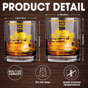 A Wise Man Once Said Retired Palm Trees And Beach Chair - Personalized Custom Whiskey Glass - RETIRE043_RWG