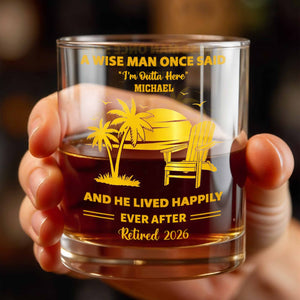 A Wise Man Once Said Retired Palm Trees And Beach Chair - Personalized Custom Whiskey Glass - RETIRE043_RWG