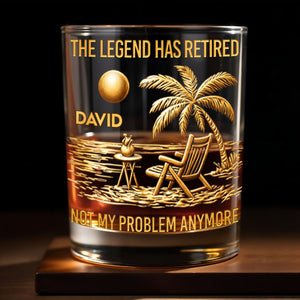 The Legend Has Retired Not My Problem Anymore Palm Tree Beach Scene - Personalized Custom Whiskey Glass - RETIRE047_RWG