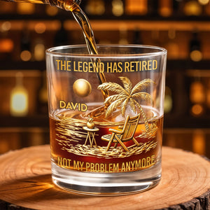 The Legend Has Retired Not My Problem Anymore Palm Tree Beach Scene - Personalized Custom Whiskey Glass - RETIRE047_RWG