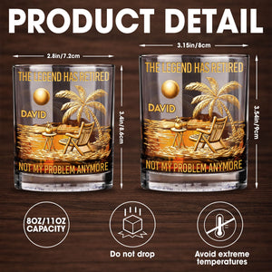 The Legend Has Retired Not My Problem Anymore Palm Tree Beach Scene - Personalized Custom Whiskey Glass - RETIRE047_RWG