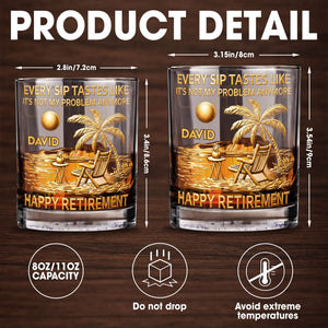 Every Sip Tastes Like It's Not My Problem Anymore Palm Tree Beach Chair - Personalized Custom Whiskey Glass - RETIRE049_RWG