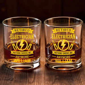 Retired Electrician Nothing Shocks Me Anymore Lightning Bolt And Pliers - Personalized Custom Whiskey Glass - RETIRE052_RWG