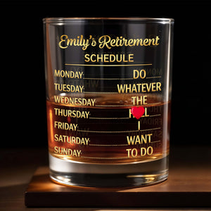 My Retirement Schedule Do Whatever The Hell I Want To Do - Personalized Custom Whiskey Glass - RETIRE061_RWG
