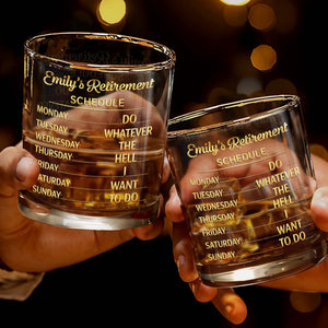My Retirement Schedule Do Whatever The Hell I Want To Do - Personalized Custom Whiskey Glass - RETIRE061_RWG