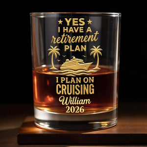 Yes I Have A Retirement Plan I Plan On Cruising Ship Palm Trees - Personalized Custom Whiskey Glass - RETIRE092_RWG