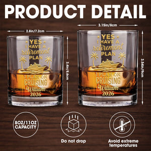 Yes I Have A Retirement Plan I Plan On Cruising Ship Palm Trees - Personalized Custom Whiskey Glass - RETIRE092_RWG